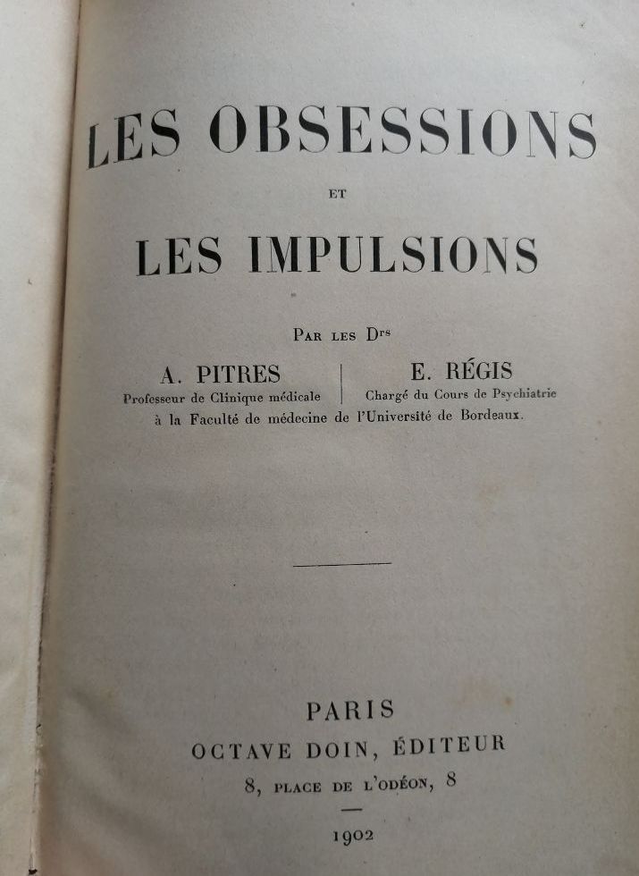 Les obsessions et impulsions 1902 PITRES Albert et REGIS Emmanuel