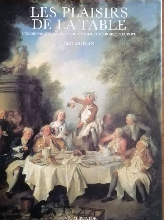 Les plaisirs de la table Histoire culturelle du manger et du boire en