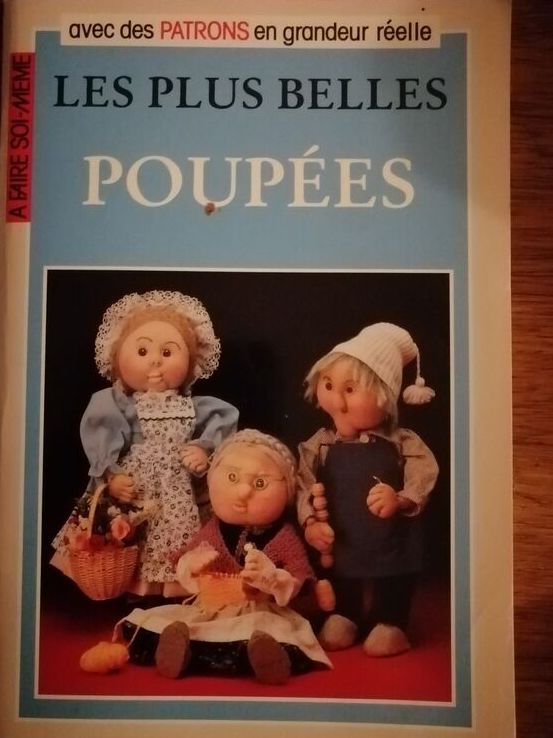 Les plus belles poupées à faire soi même avec patrons grandeur réelle