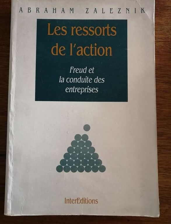 Les ressorts de l action Freud et la conduite des entreprises 1993