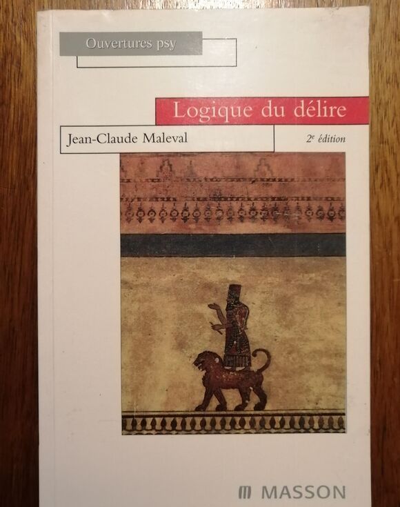 Logique du délire 2000 MALEVAL Jean Claude Psychanalyse Expression