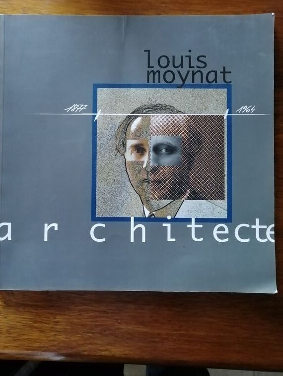 Louis Moynat 1877 1964 Architecte 2001 Architecture Réalisations