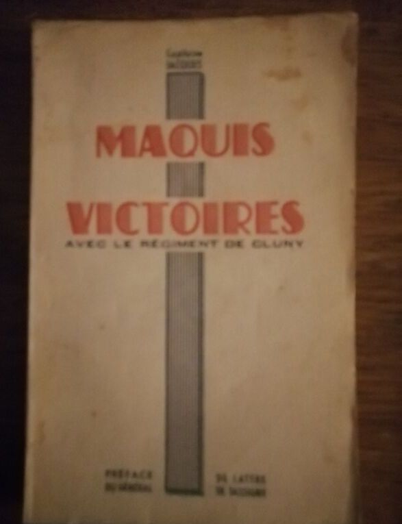 Maquis Victoires avec le régiment de Cluny 1945 Capitaine JACQUES