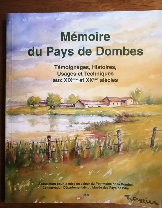 Mémoire du Pays de Dombes Témoignages histoires usages et techniques