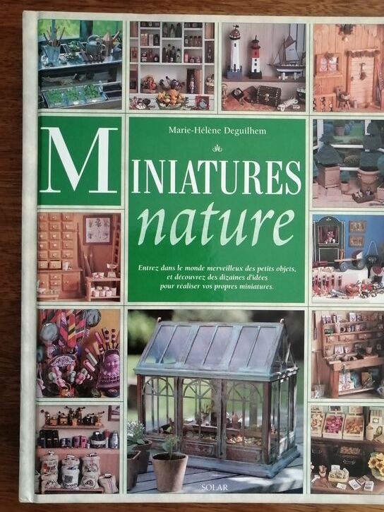 Miniatures nature 2001 DEGUILHEM Marie Hélène Créer ses miniatures