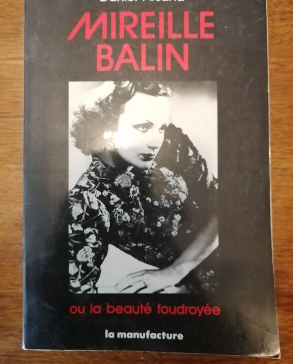 Mireille Balin ou la beauté foudroyée 1989 ARSAND Daniel Biographie