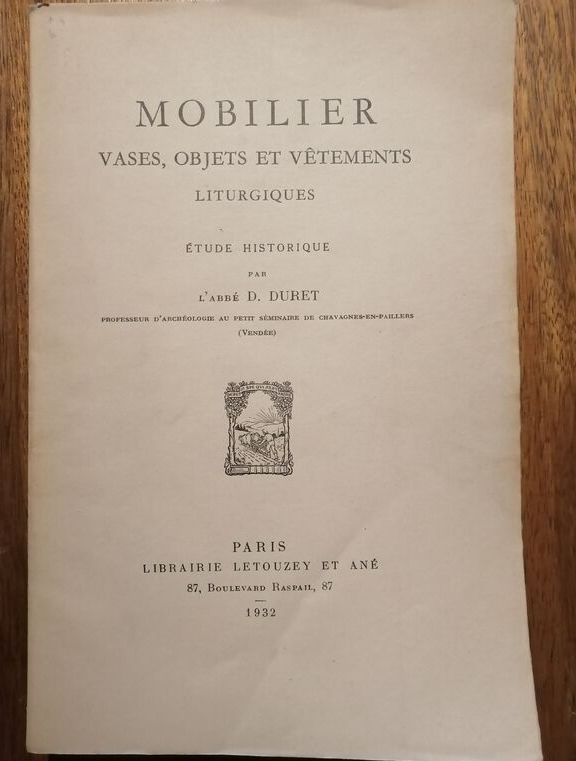 Mobilier vases objets et vêtements liturgiques étude historique 1932