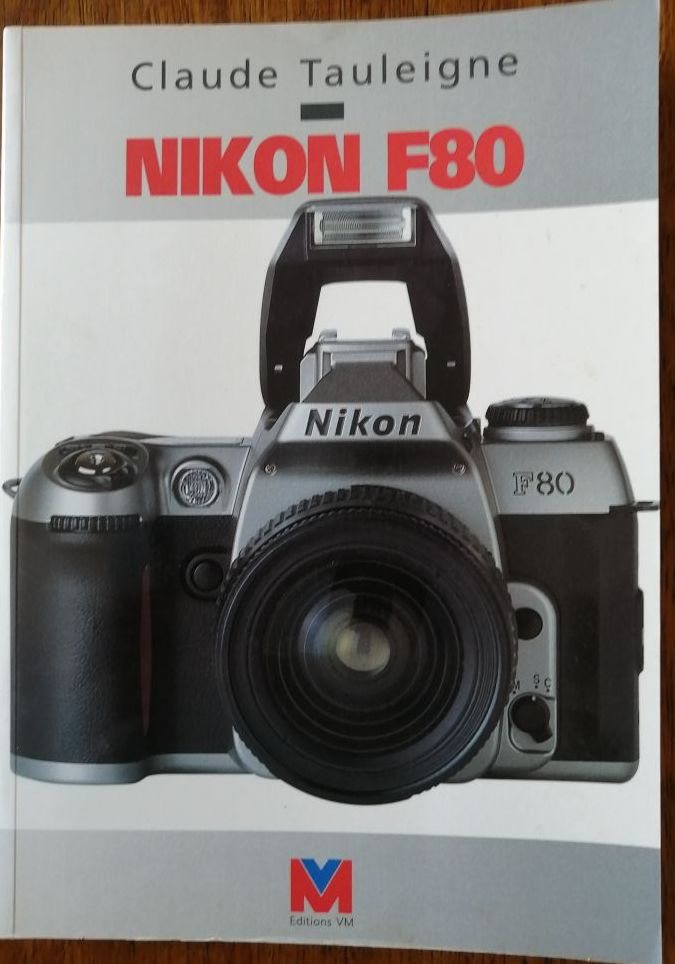 Nikon F80 2000 TAULEIGNE Claude VM En français Manuel technique