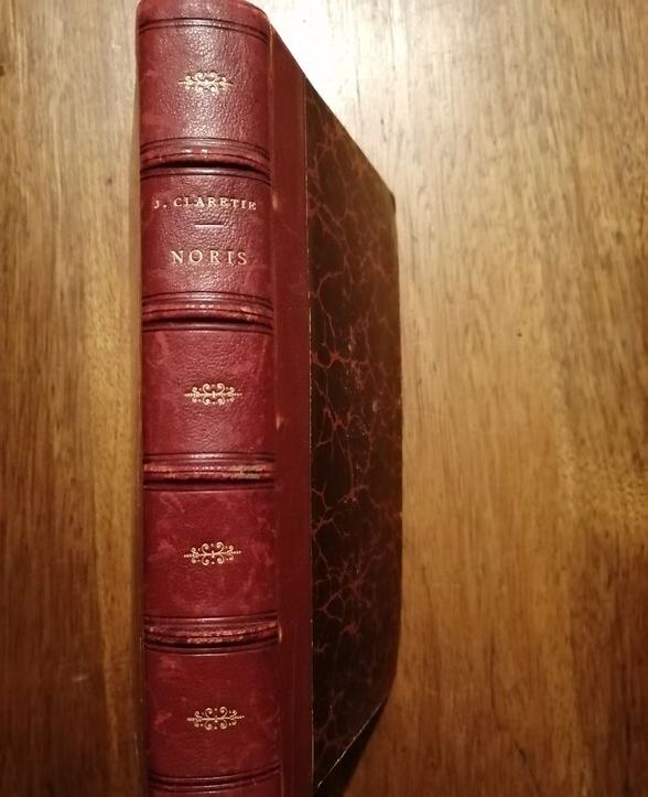 Noris Moeurs du jour 1885 CLARETIE Jules Romance Reliure 19e Romans
