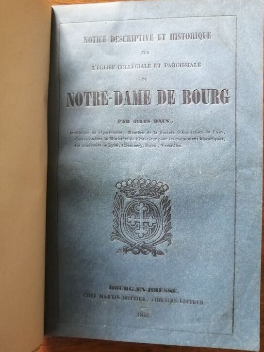 Notice descriptive et historique sur l église collégiale et