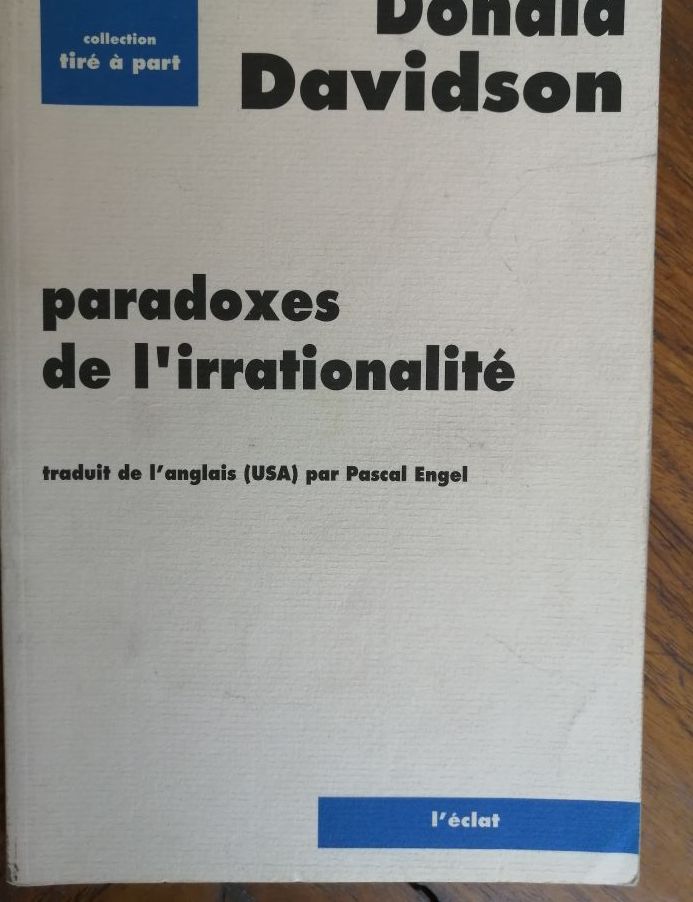 Paradoxes de l irrationalité 1991 DAVIDSON Donald Analyse Rationalité