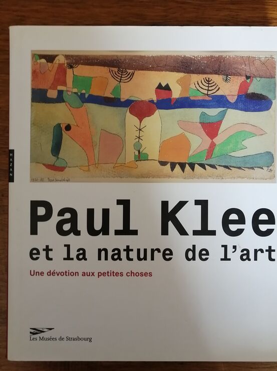 Paul Klee et la nature de l art Une dévotion aux petites choses 2004