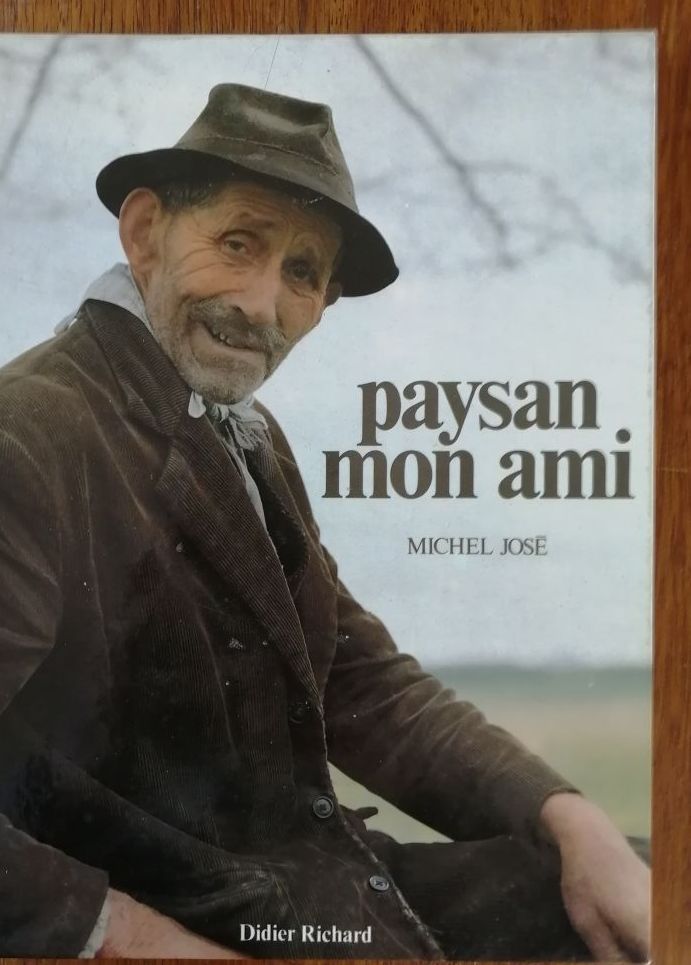 Paysan mon ami 1980 JOSE Michel Eloge vie paysanne campagne Ardèche