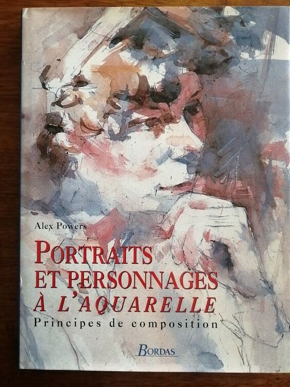 Portraits et personnages a l aquarelle 1993 POWERS Alex Technique