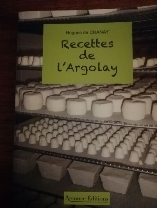 Recettes de l Argolay 2015 de CHANAY Hugues Gastronomie Fromages