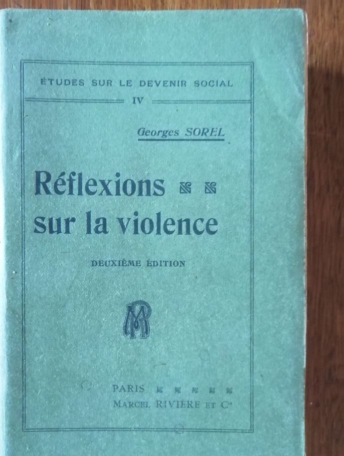 Réflexions sur la violence 1910 SOREL Georges Justification