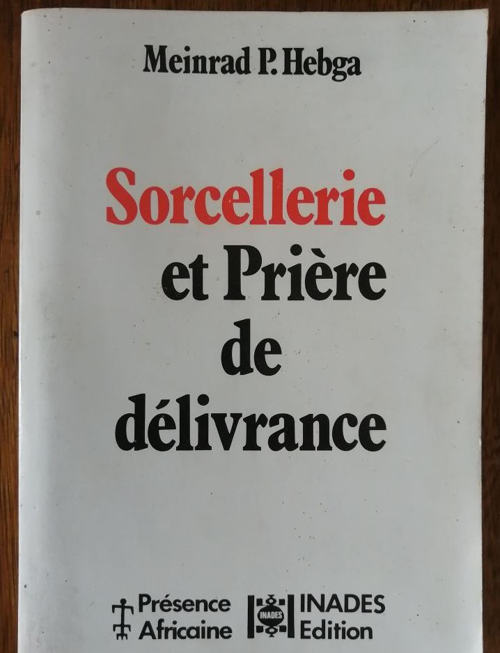 Sorcellerie et prière de délivrance 1985 HEBGA Meinrad Envoutement