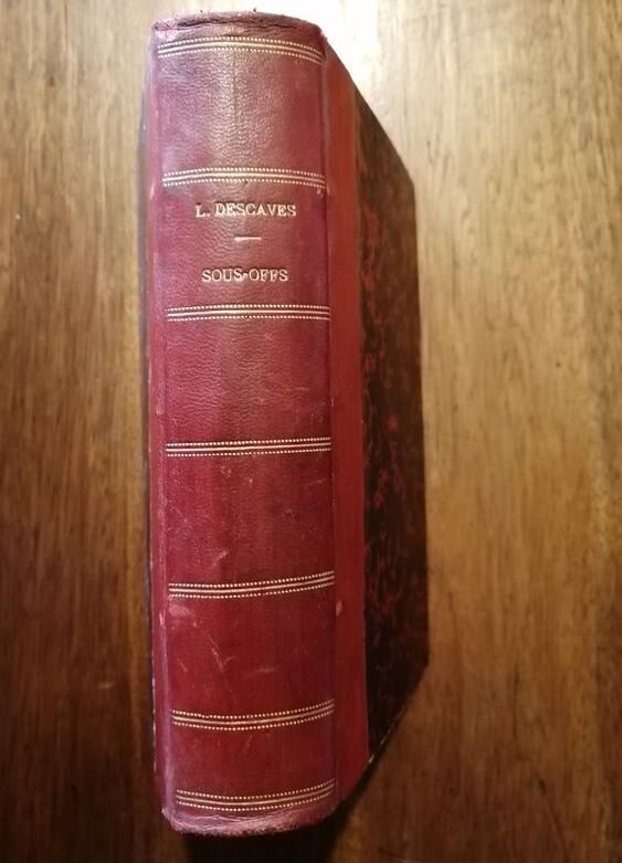 Sous offs Roman militaire 1889 DESCAVES Lucien Pamphlet anti