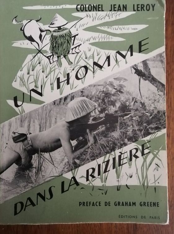 Un homme dans la rizière 1955 LEROY Jean Témoignage Guerre d